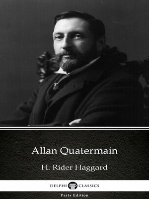 cover image of Allan Quatermain by H. Rider Haggard--Delphi Classics (Illustrated)